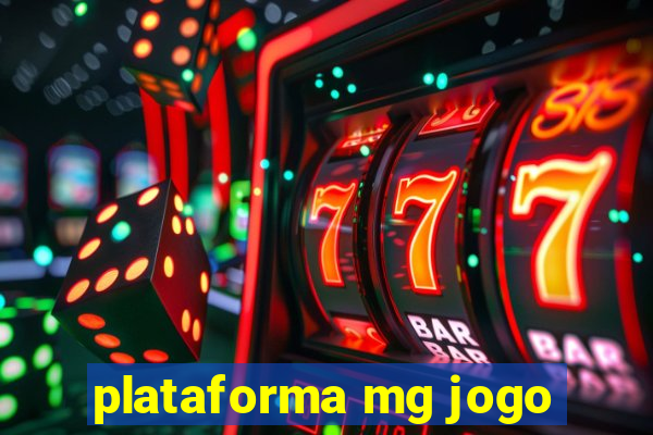 plataforma mg jogo